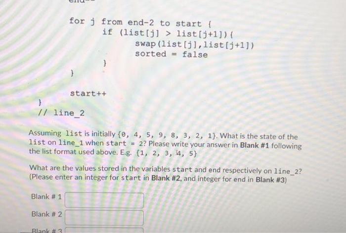 a sorting algorithm: sorted = false start = 0 end = list.length