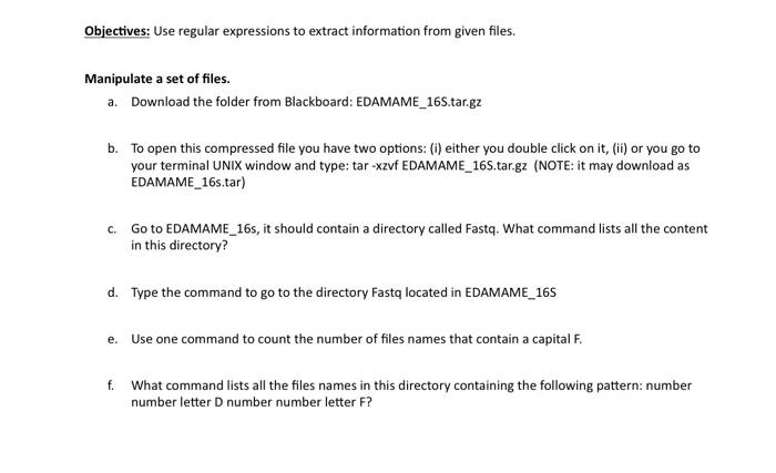  Objectives: Use regular expressions to extract information from given files. Manipulate