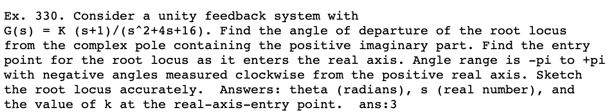  Ex. 330. Consider a unity feedback system with G(S) = K