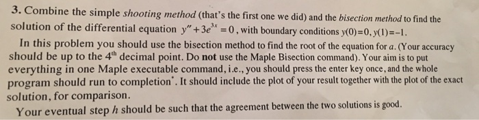 USING MAPLE! Combine the simple shooting method (that's the first one we