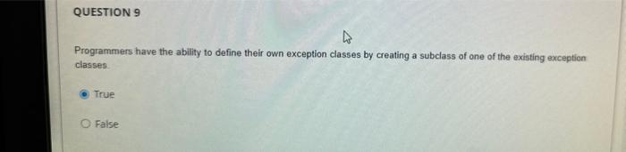  Programmers have the ability to define their own exception classes by