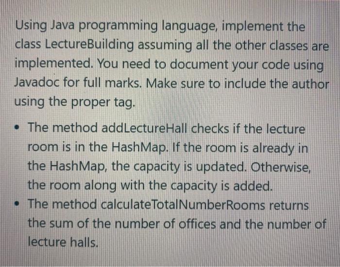  Using Java programming language, implement the class LectureBuilding assuming all the