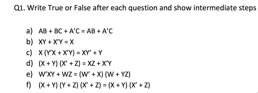Q1. Write True or False after each question and show intermediate