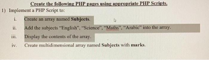  Create the following PHP pages using appropriate PHP Scripts. 1) Implement