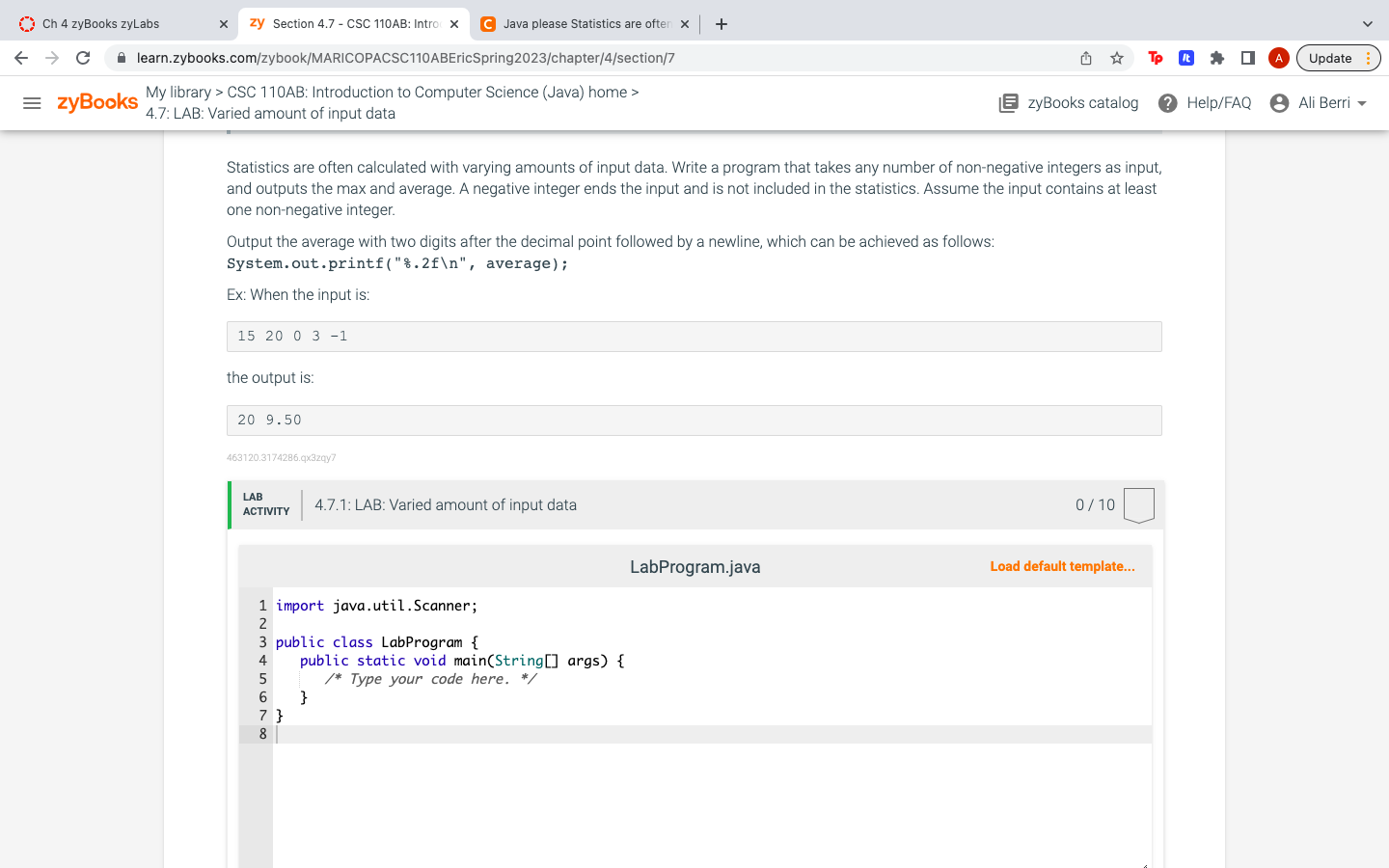  Instructor note: //declare a Scanner object //declare some variables for userInput,