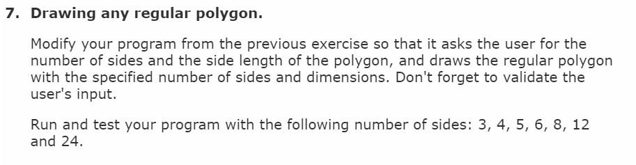 This is python code 7. Drawing any regular polygon. Modify your program