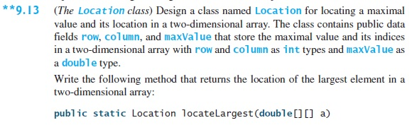 Java 9.13 (The Location class) Design a class named Location for locating