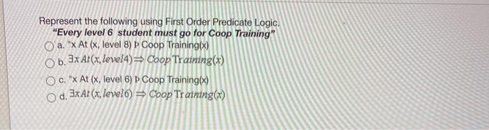  Represent the following using First Order Predicate Logic. "Every level 6