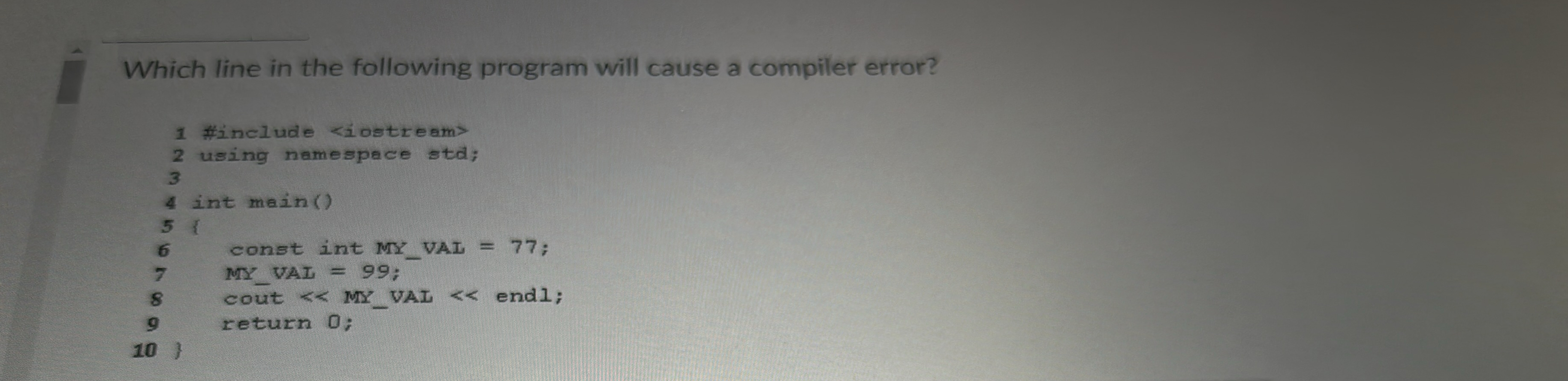  Which line in the following program will cause a compiler error?