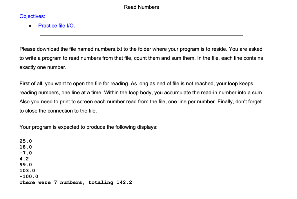 Objectives: Practice file I/O. . Please download the file named numbers.txt to