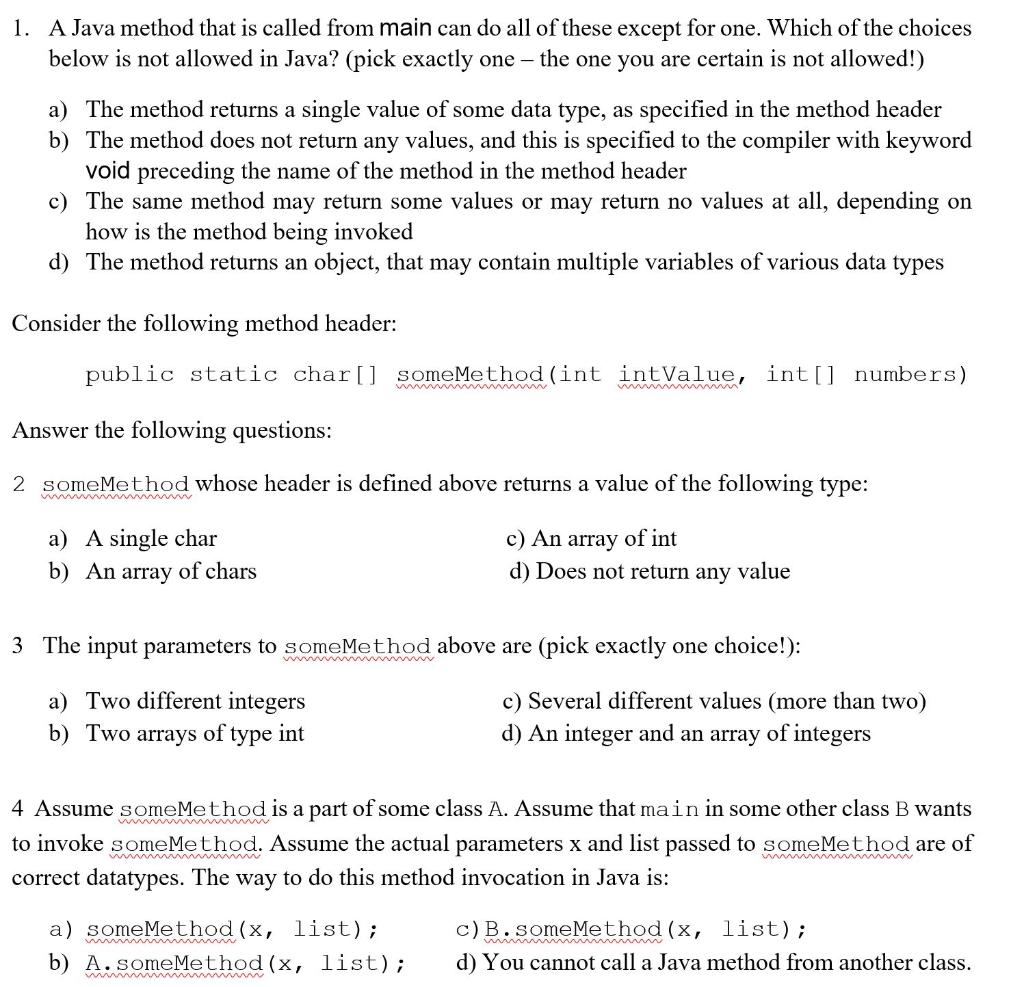  1. A Java method that is called from main can do