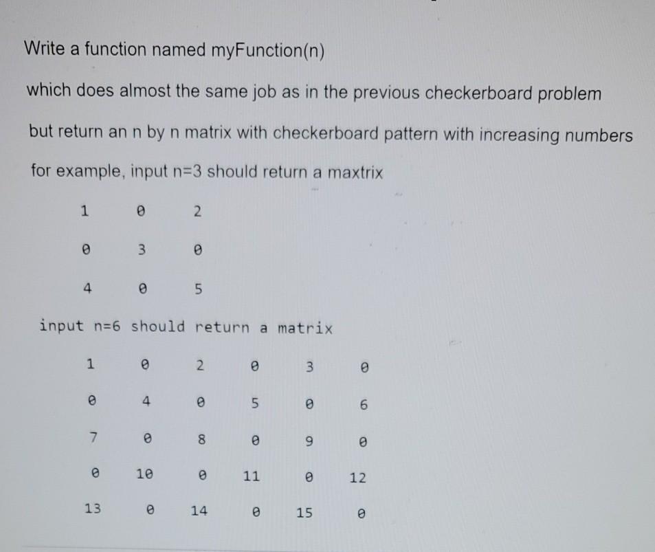 please use Matlab Write a function named myFunction(n) which does almost the