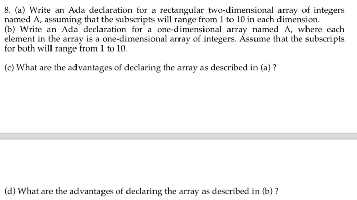  8. (a) Write an Ada declaration for a rectangular two-dimensional array