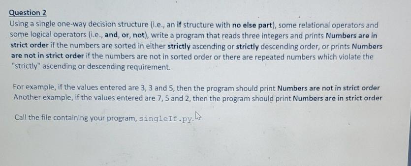 PYTHON PROGRAMMING: Question 2 Using a single one-way decision structure (.e., an