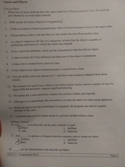 help pls Classes and Objeets True or False: 1. When two or
