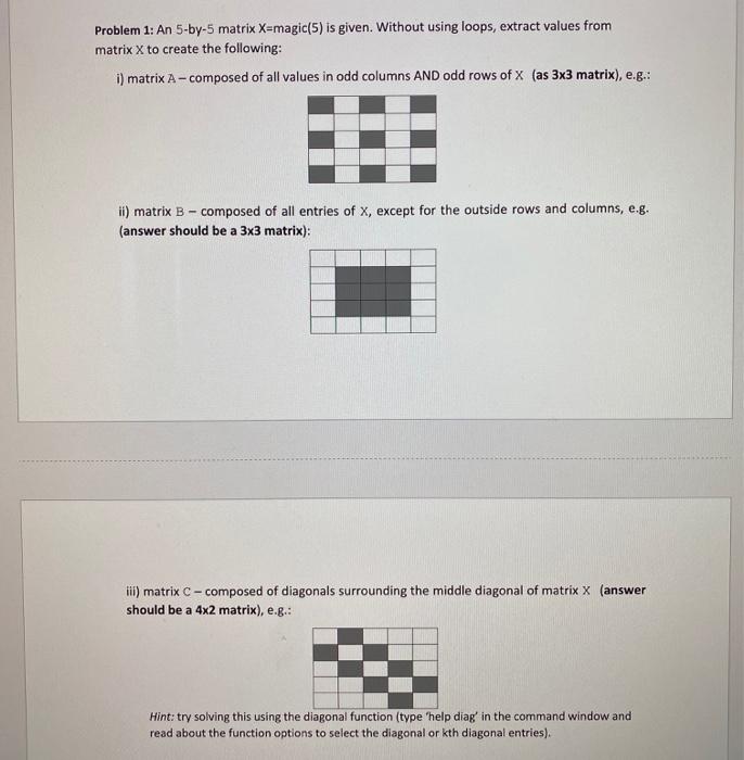  Problem 1: An 5-by-5 matrix X-magic(5) is given. Without using loops,