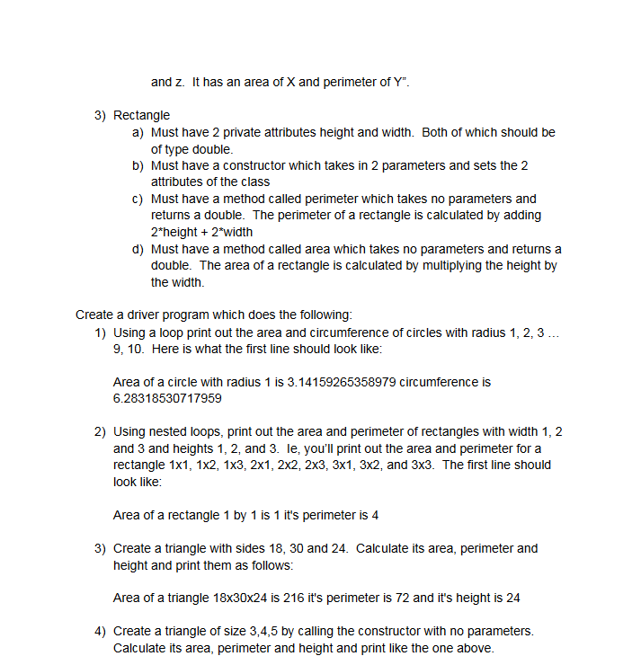 three classes: 1) Circle a) Must have a private attribute called radius