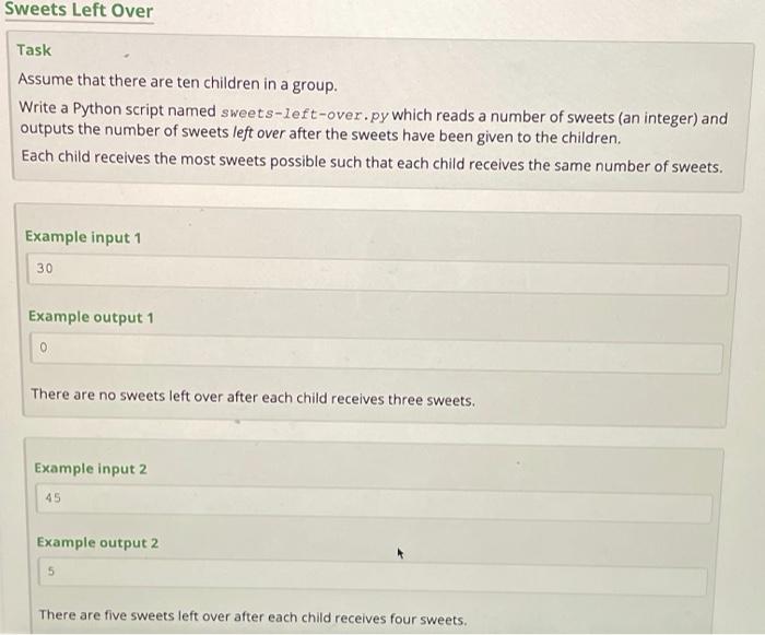 please answer this Q using python3...thanks Sweets Left Over Task Assume that