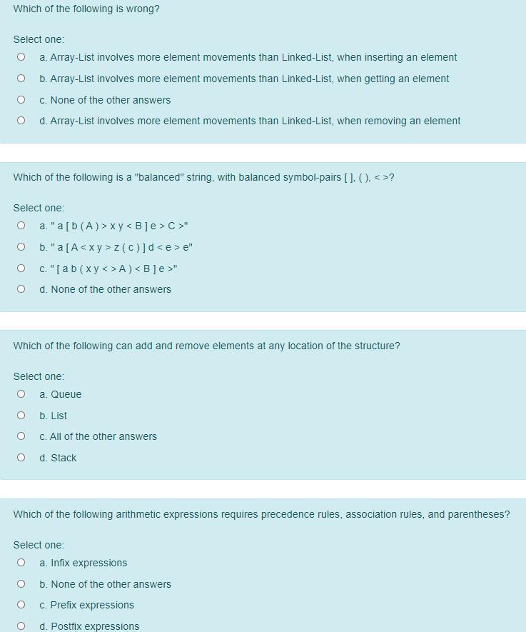 Which of the following is wrong? Select one: a. Array-List involves