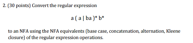  Convert the regular expression a (a|ba)* b* to an NFA using