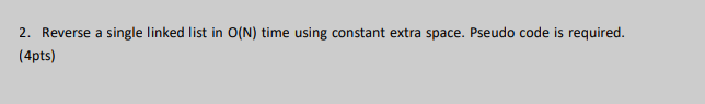 Reverse a single linked list in O(N) time using constant extra space.