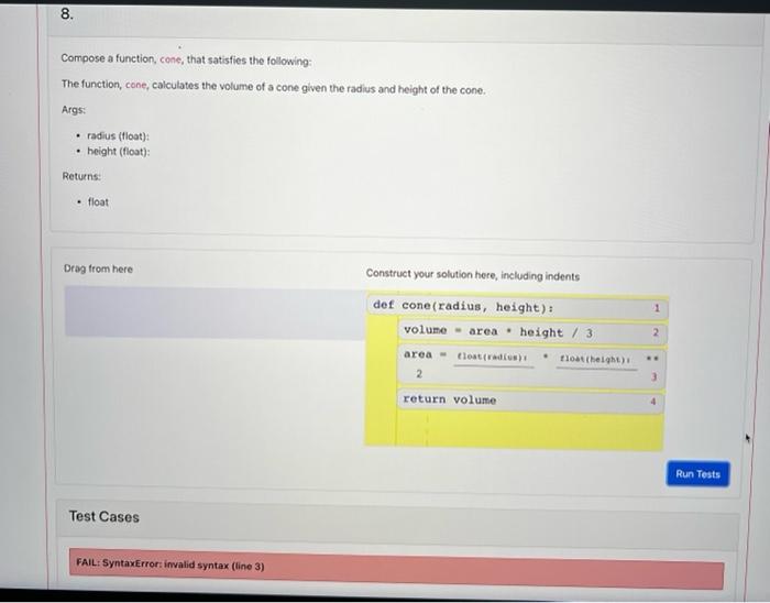  8. . Compose a function, cone, that satisfies the following: The