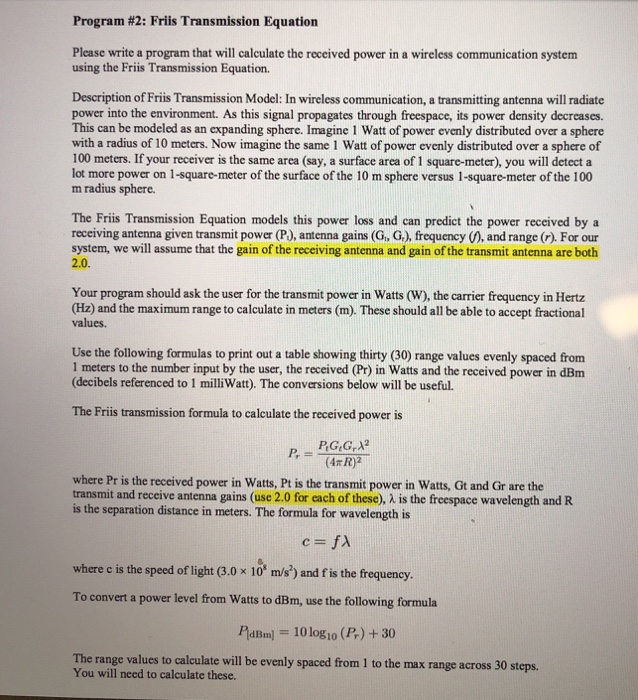 In C Program #2: Friis Transmission Equation Please write a program that