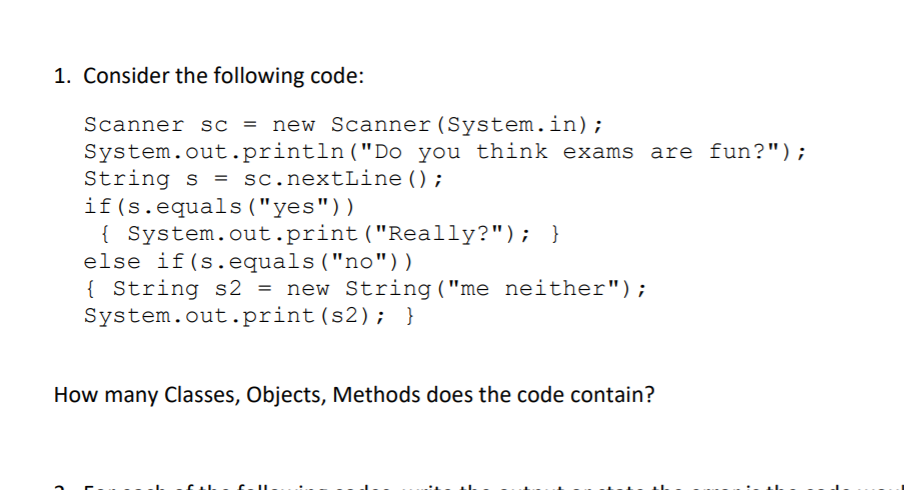  1. Consider the following code: Scanner sc = new Scanner (System.in);