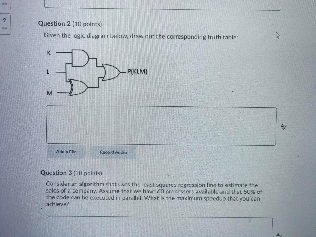 quick help with this 9 Question 2 (10 points) Given the logic