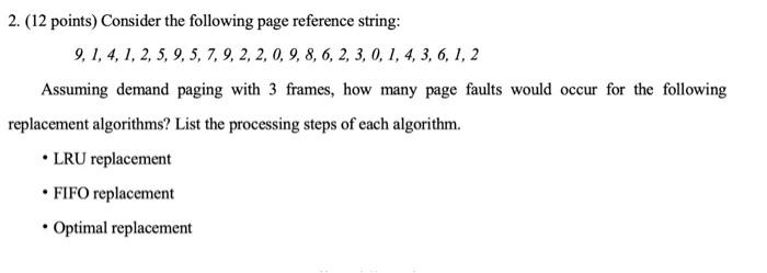  2. (12 points) Consider the following page reference string: 9, 1,4,