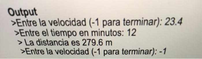 variable that denotes the speed, the program should print the following output: