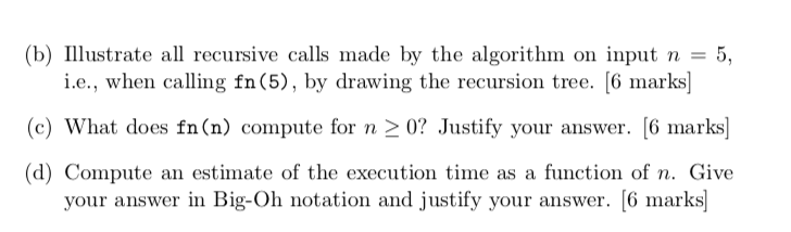  (b) Illustrate all recursive calls made by the algorithm on input