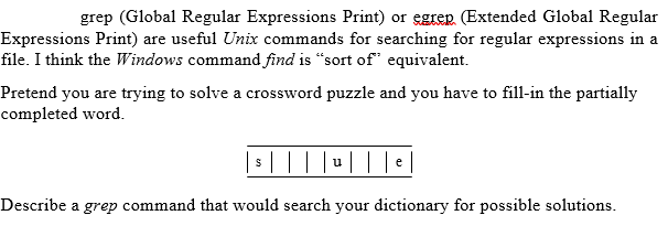grep (Global Regular Expressions Print) or egrer (Extended Global Regular Expressions