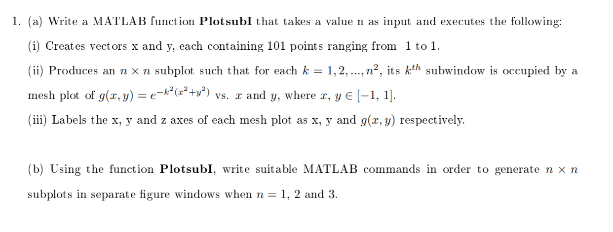  1. (a) Write a MATLAB function PlotsubI that takes a value