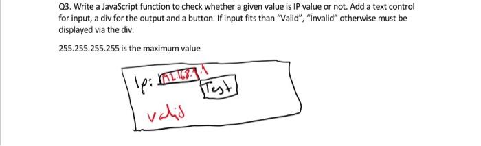  Q3. Write a JavaScript function to check whether a given value