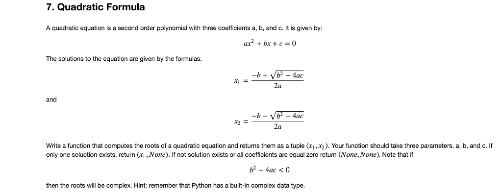In Python 3 7. Quadratic Formula A quadratic equation is a second