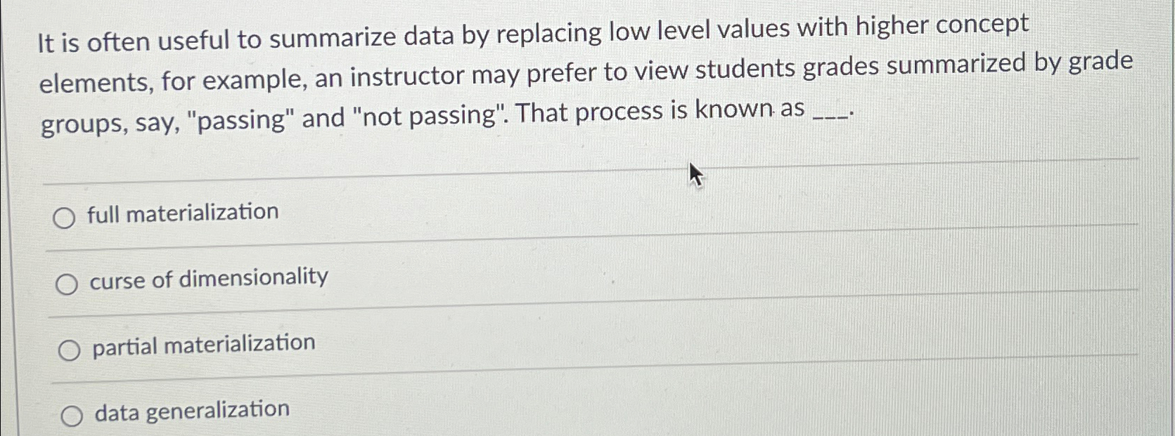  It is often useful to summarize data by replacing low level