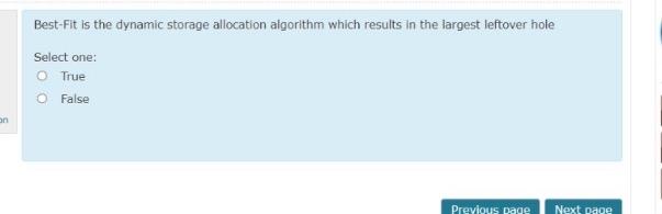  Best-Fit is the dynamic storage allocation algorithm which results in the
