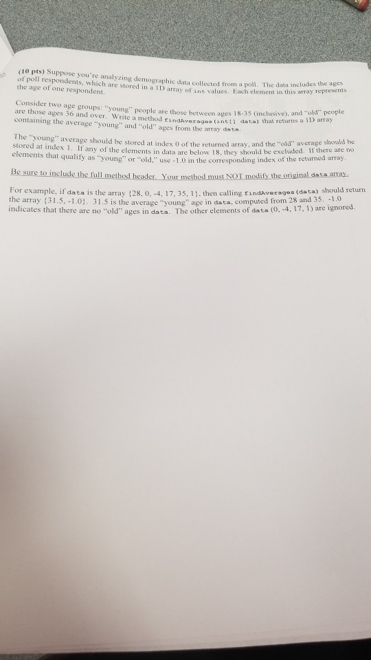 answer using java (10 pts) Suppose you're analyzing demographic data collected from
