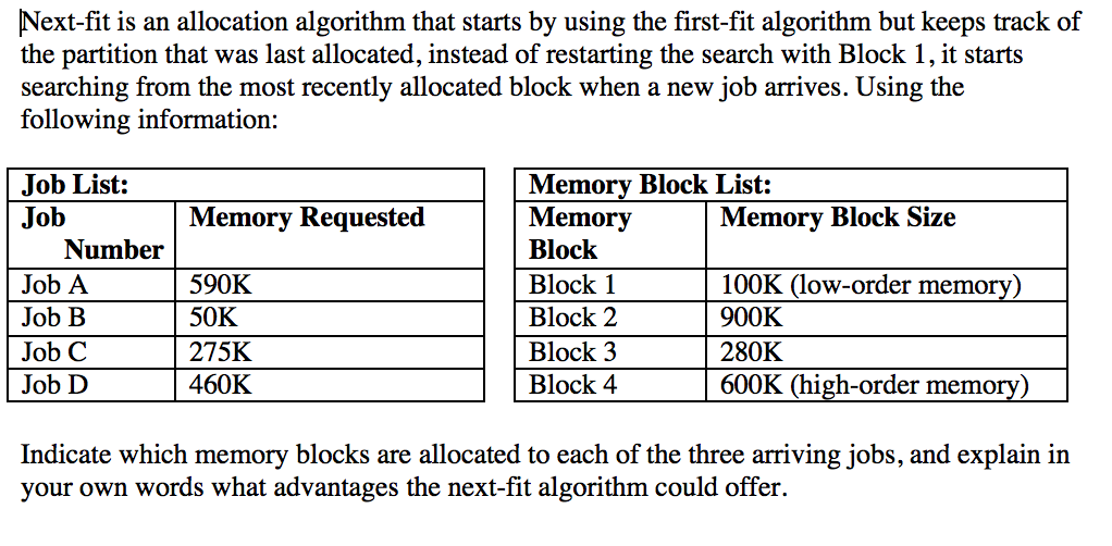 Next-fit is an allocation algorithm that starts by using the first-fit