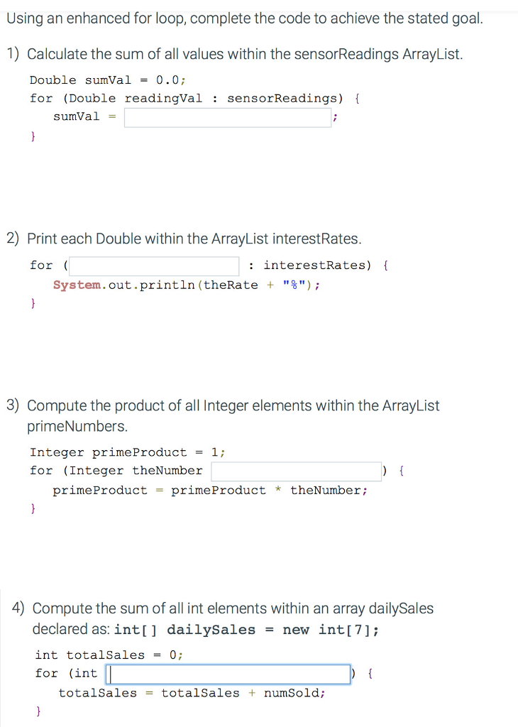  Using an enhanced for loop, complete the code to achieve the