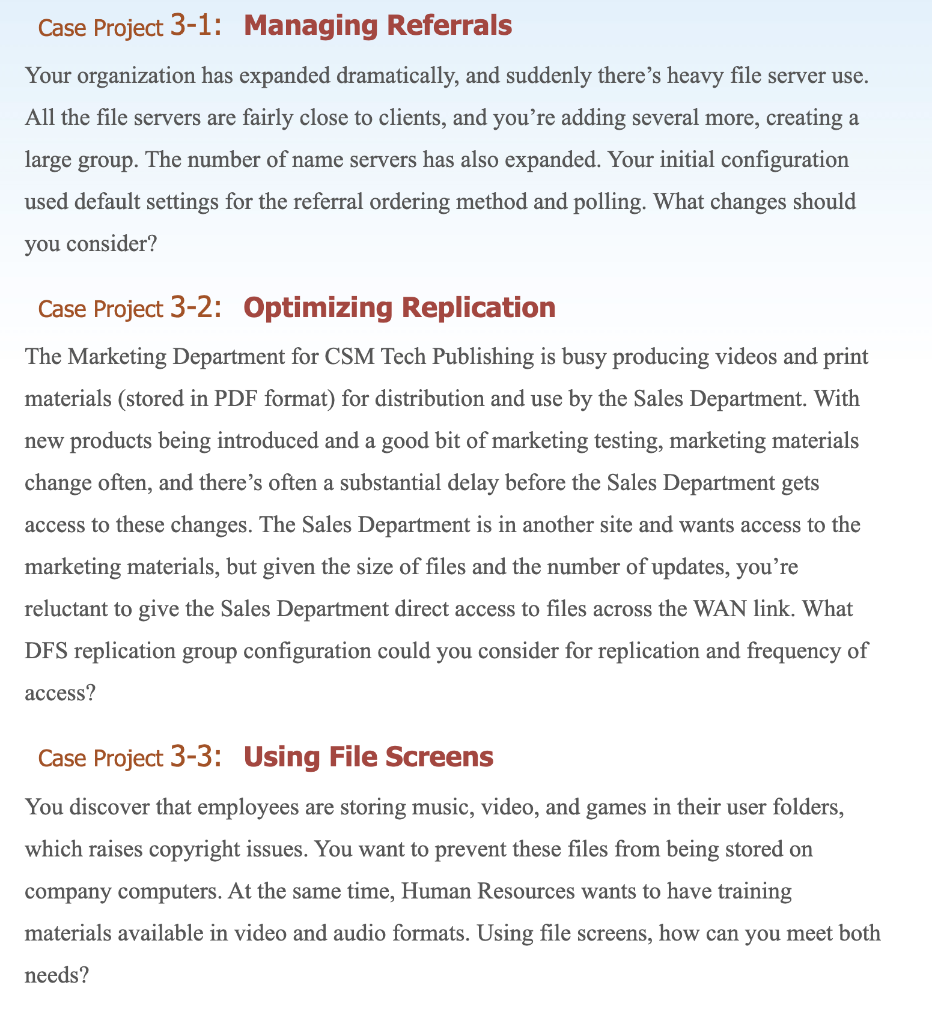 Case Project 3-1:Managing Referrals Your organization has expanded dramatically, and suddenly theres