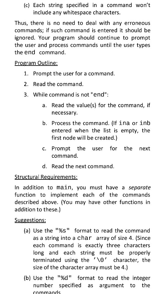 The program must continue to accept and process commands until the user