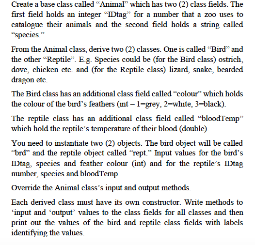 write in java. Create a base class called "Animal" which has two