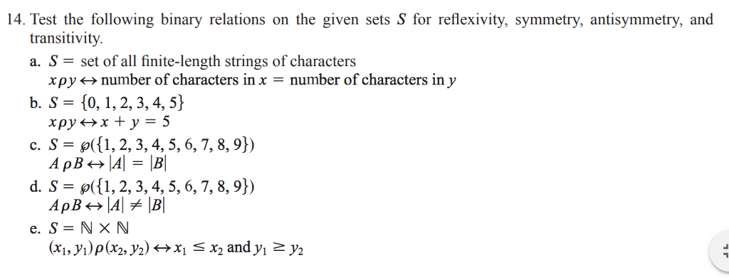  14. Test the following binary relations on the given sets S
