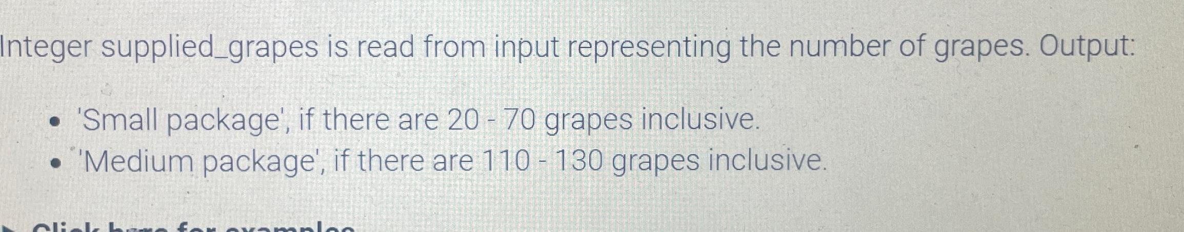  Integer supplied_grapes is read from input representing the number of grapes.
