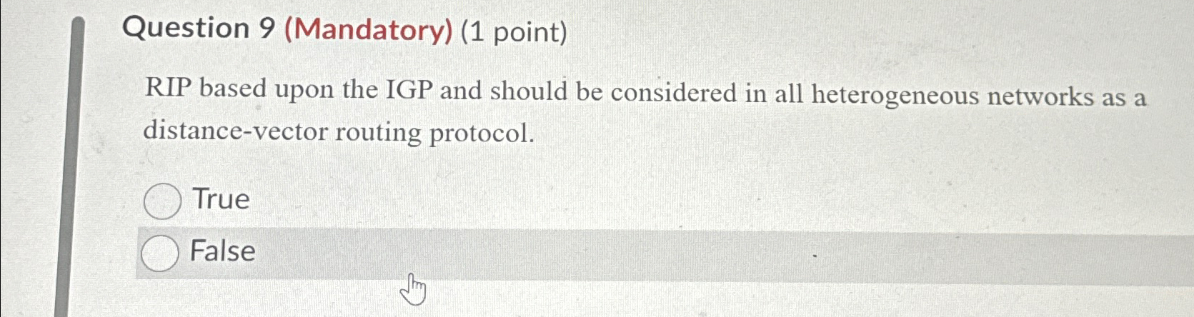  Question 9(Mandatory)(1 point) RIP based upon the IGP and should be