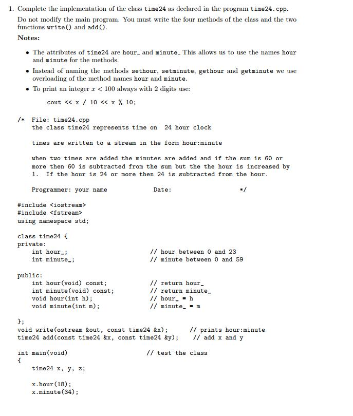  Please write the program in C++ language 1. Complete the implementation