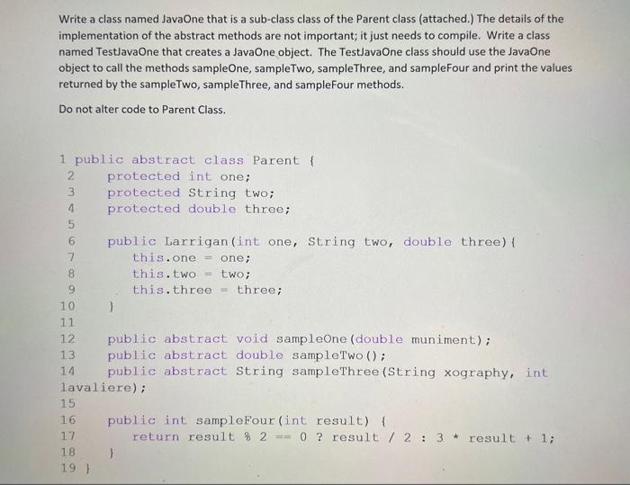 Java Write a class named JavaOne that is a sub-class class of