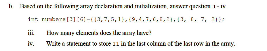 C++ coding b. Based on the following array declaration and initialization, answer